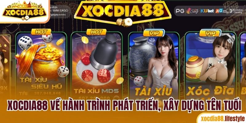 Giới thiệu Xocdia88 về hành trình phát triển, xây dựng tên tuổi